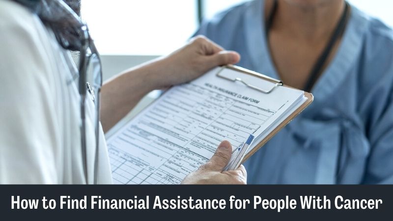 How to Find Financial Assistance for People With Cancer